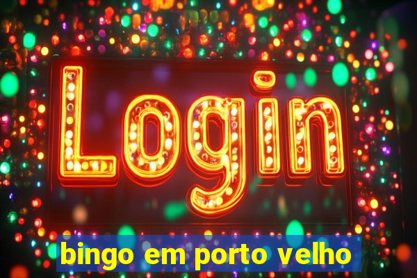 bingo em porto velho